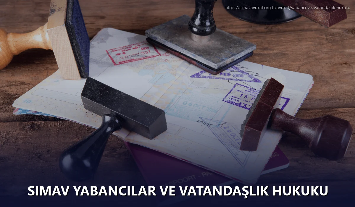 Simav Yabancılar ve Vatandaşlık Hukuku